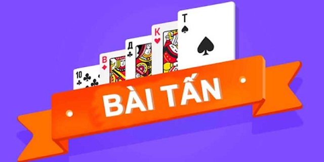 Bạn đã hiểu game bài Tấn là gì hay chưa?