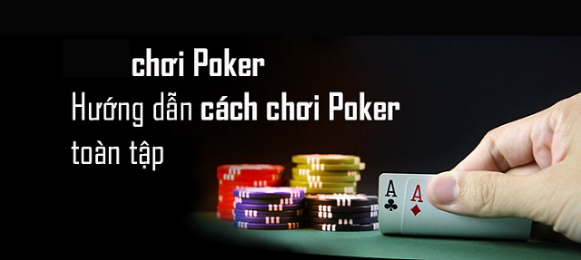 Tìm hiểu game chơi Poker